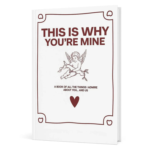 THIS IS WHY YOU'RE MINE-journal- beautifully designed i love you book