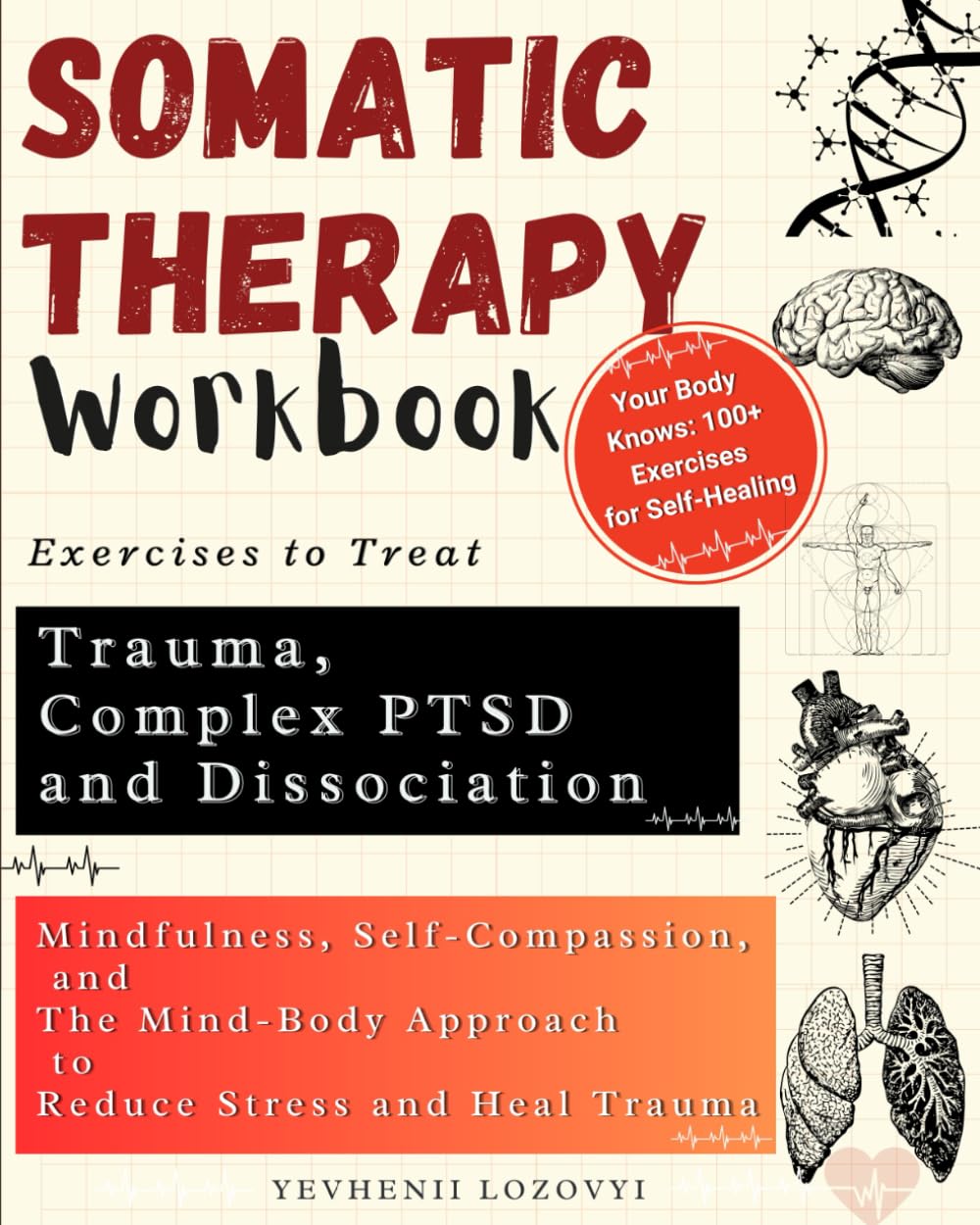 Somatic Therapy Workbook Exercises to Treat Trauma, Complex PTSD and Dissociation